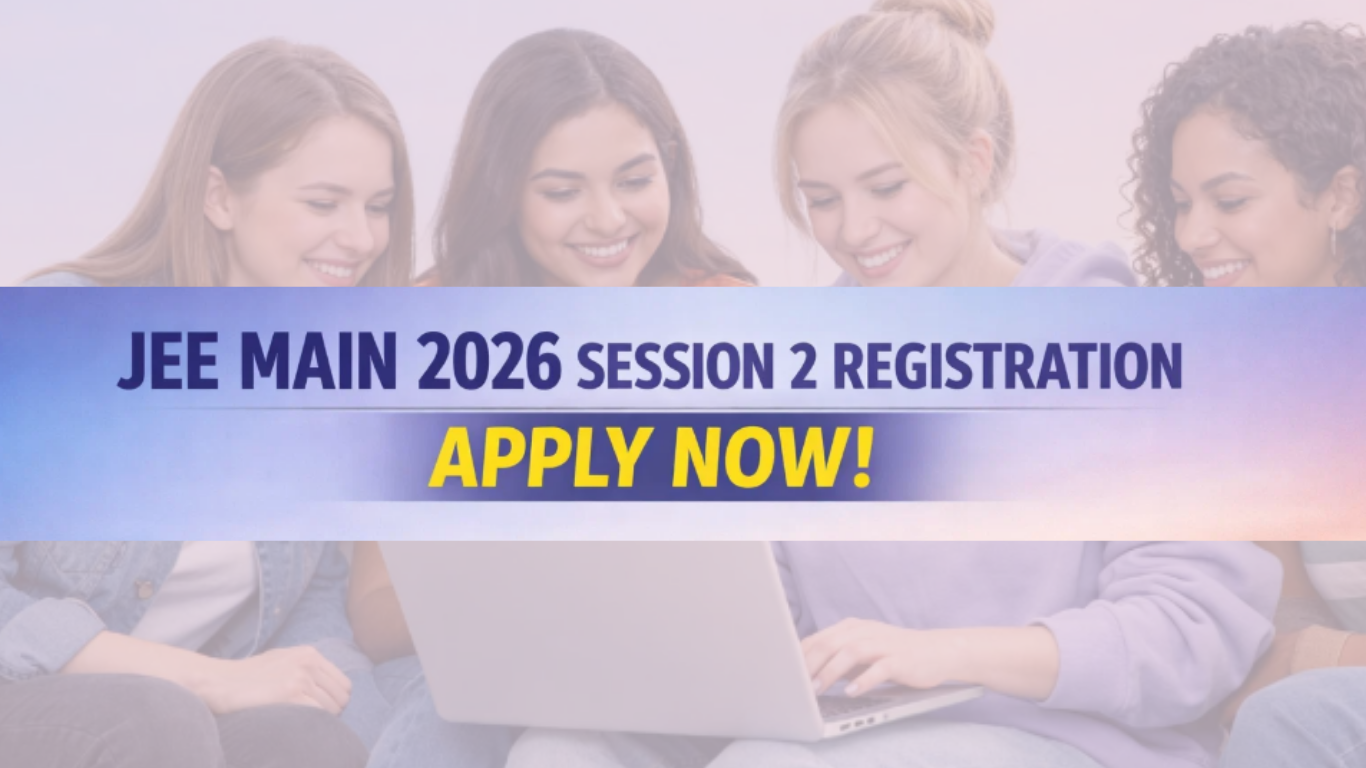 JEE Main Session 2 Registration Dates Out: Check Schedule, Steps to ...